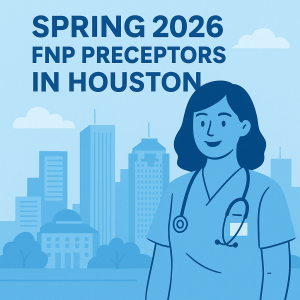 Spring 2026 FNP Preceptors in Houston